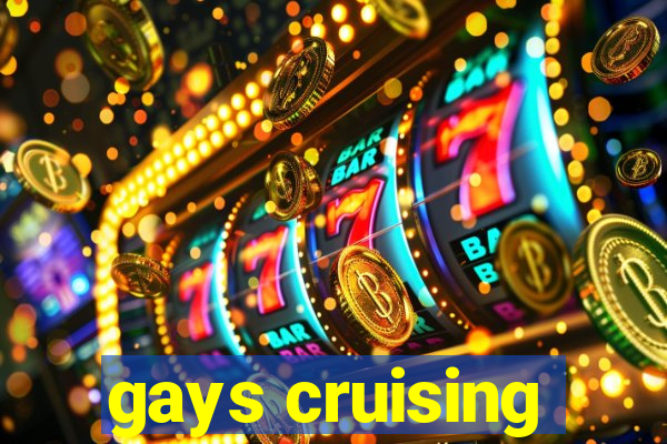 gays cruising